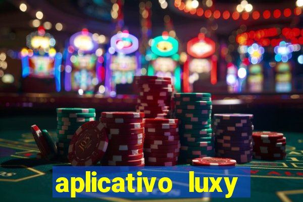 aplicativo luxy como funciona